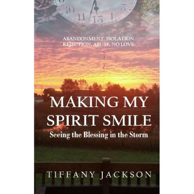 Making My Spirit Smile - by  Tiffany Jackson (Paperback)