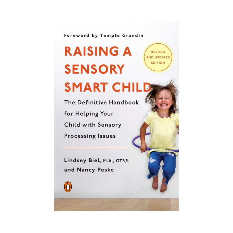 Raising a Sensory Smart Child - by  Lindsey Biel & Nancy Peske (Paperback), 1 of 2