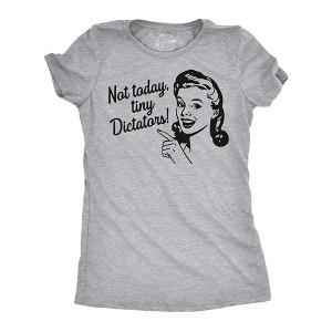 Womens Funny T Shirts Not Today Tiny Dictators Sarcastic Graphic Novelty Tee For Ladies - Crazy Dog Women's T Shirt - 1 of 4