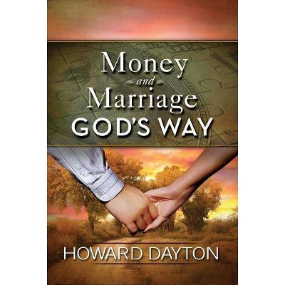 Money and Marriage God's Way - by  Howard Dayton (Paperback)