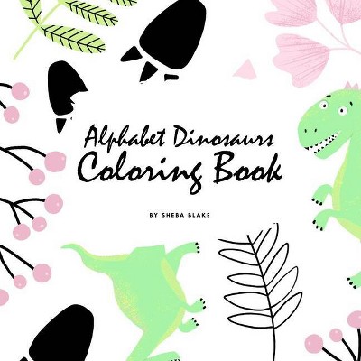 Alphabet Dinosaurs Coloring Book for Children (8.5x8.5 Coloring Book / Activity Book) - by  Sheba Blake (Paperback)