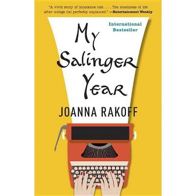 My Salinger Year - by  Joanna Rakoff (Paperback)