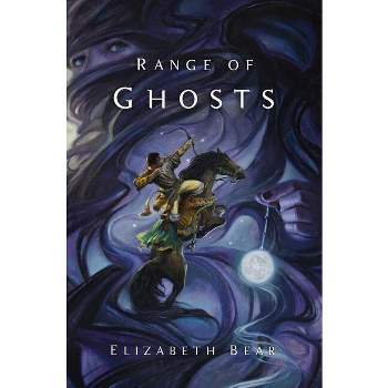 Range of Ghosts - (Eternal Sky) by  Elizabeth Bear (Paperback)