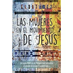 Las Mujeres en el Movimiento de Jesús - by  Elsa Tamez (Paperback)