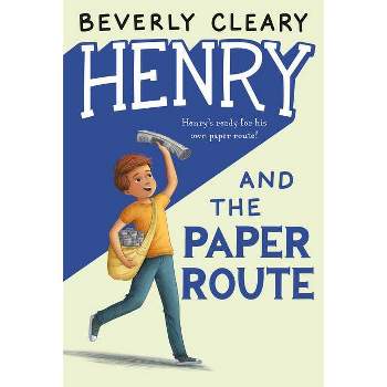 Henry and the Paper Route - (Henry Huggins) by Beverly Cleary