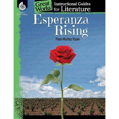 Esperanza Rising: An Instructional Guide for Literature - (Great Works) by  Kristin Kemp (Paperback)