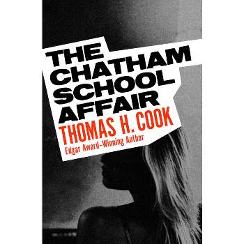 The Chatham School Affair - by  Thomas H Cook (Paperback)