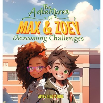 The Adventures of Max & Zoey - by  Aries Blackstone (Hardcover)