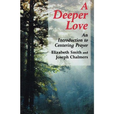 Deeper Love - by  Elizabeth Smith & Joseph Chalmers (Paperback)