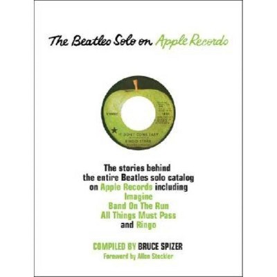 The Beatles Solo on Apple Records - by  Bruce Spizer (Hardcover)