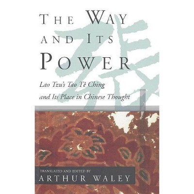 The Way and Its Power - by  Lao Tzu (Paperback)