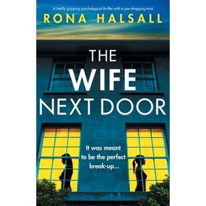 The Wife Next Door - by  Rona Halsall (Paperback) - 1 of 1