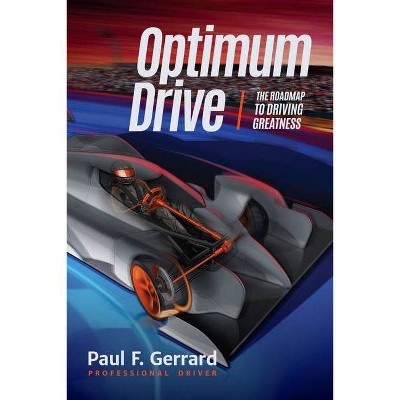 Optimum Drive - by  Paul F Gerrard (Paperback)