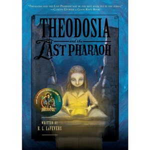 Theodosia and the Last Pharaoh - by  R L Lafevers (Paperback) - 1 of 1