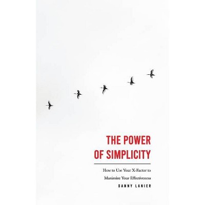 The Power of Simplicity - by  Danny Lanier (Paperback)