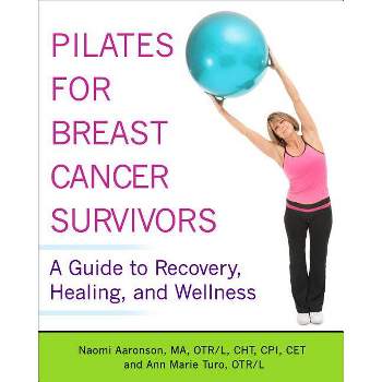 Pilates for Breast Cancer Survivors - by  Naomi Aaronson & Ann Marie Turo (Paperback)