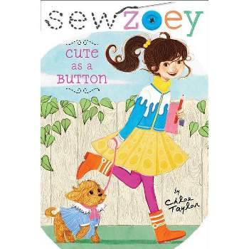 Cute as a Button - (Sew Zoey) by  Chloe Taylor (Paperback)