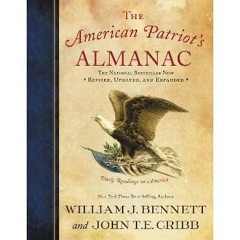 The American Patriot's Almanac - by  William J Bennett & John T E Cribb (Paperback)