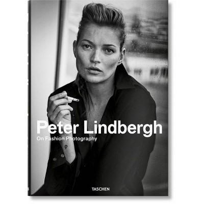 Peter Lindbergh. on Fashion Photography - (Hardcover)