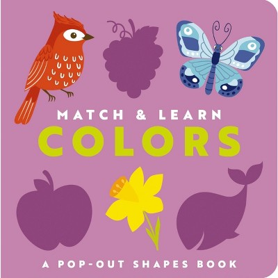 Match and Learn: Colors - by  Editors of Cider Mill Press (Board Book)