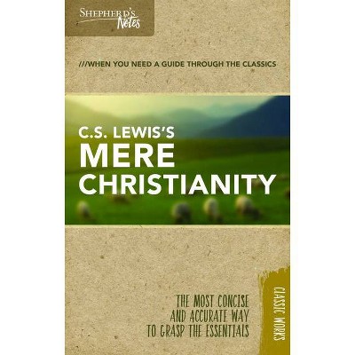 Shepherd's Notes: C.S. Lewis's Mere Christianity - by  C S Lewis & Terry L Miethe (Paperback)