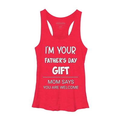 Women's Design By Humans I'm Your Father's Day Gift You Are Welcome By sukhendu12 Racerback Tank Top