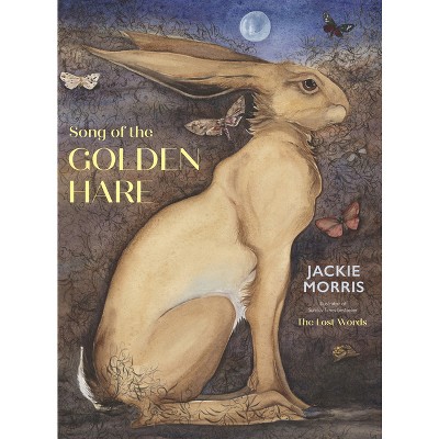 Song of the Golden Hare - by  Jackie Morris (Hardcover)