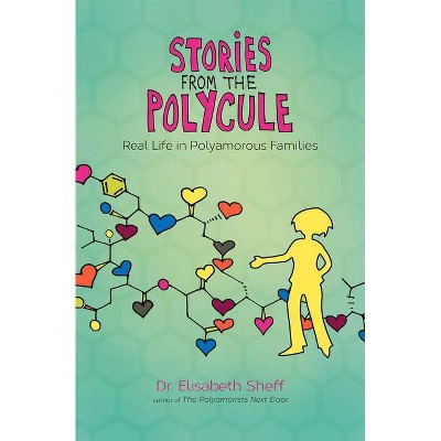 Stories from the Polycule - by  Elisabeth Sheff (Paperback)