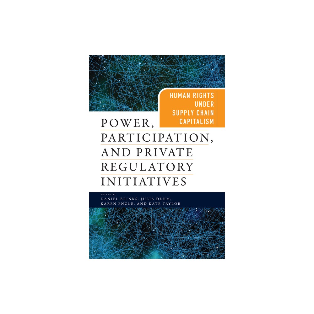 Power, Participation, and Private Regulatory Initiatives - (Pennsylvania Studies in Human Rights) (Paperback)