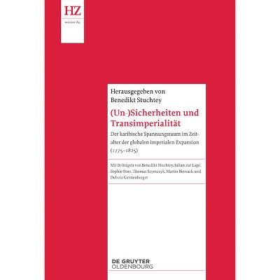 (Un-)Sicherheiten Und Transimperialität - (Historische Zeitschrift / Beihefte) by  Benedikt Stuchtey (Hardcover)