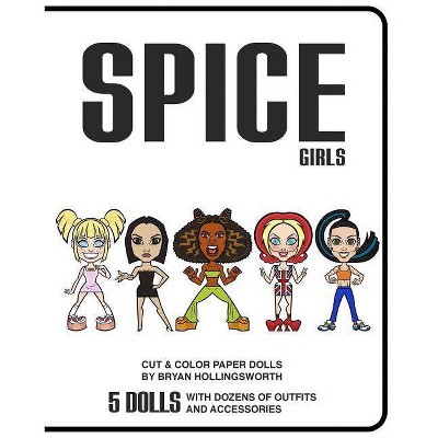 Spice Girl Cut and Color Paper Dolls - by  Bryan Hollingsworth (Paperback)