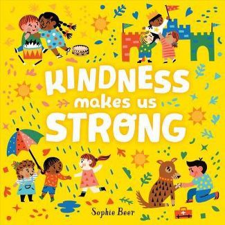 Kindness Makes Us Strong - by Sophie Beer (Board Book)