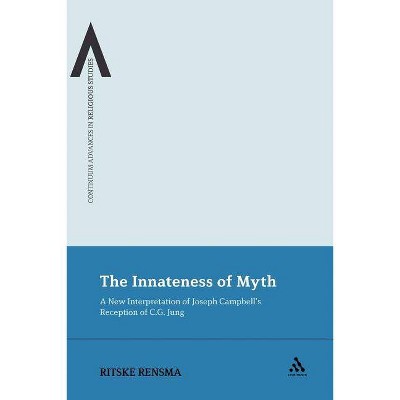 The Innateness of Myth - (Continuum Advances in Religious Studies) by  Ritske Rensma & Ritske Rensma (Paperback)