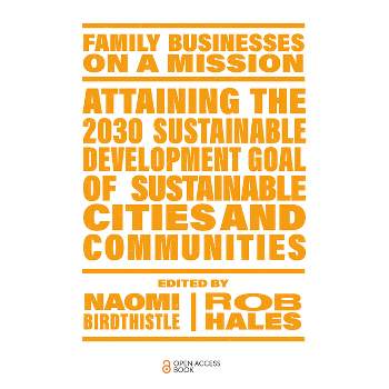 Attaining the 2030 Sustainable Development Goal of Sustainable Cities and Communities - (Family Businesses on a Mission) (Paperback)