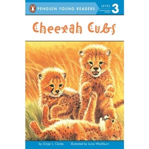 Cheetah Cubs - (Penguin Young Readers, Level 3) by  Ginjer L Clarke (Paperback) - 1 of 1