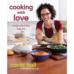 Cooking with Love - by  Carla Hall (Paperback)