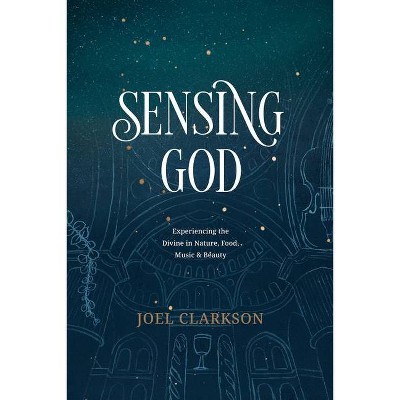 Sensing God - by  Joel Clarkson (Paperback)