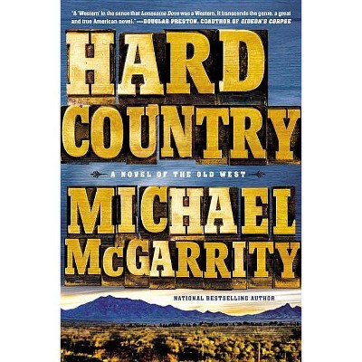 Hard Country - (American West Trilogy) by  Michael McGarrity (Paperback)