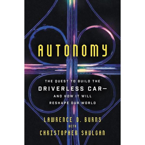 Autonomy - by  Lawrence D Burns & Christopher Shulgan (Paperback) - image 1 of 1