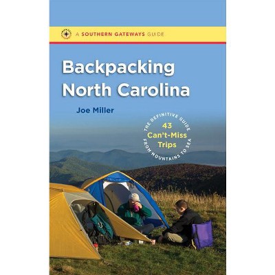 Backpacking North Carolina - (Southern Gateways Guides) by  Joe Miller (Paperback)