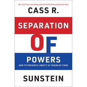 Separation of Powers - by  Cass R Sunstein (Hardcover) - 1 of 1