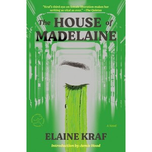 The House of Madelaine - (Modern Library Torchbearers) by  Elaine Kraf (Paperback) - 1 of 1
