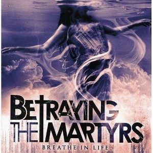 Betraying the Martyrs - Breath in Life (CD) - 1 of 1
