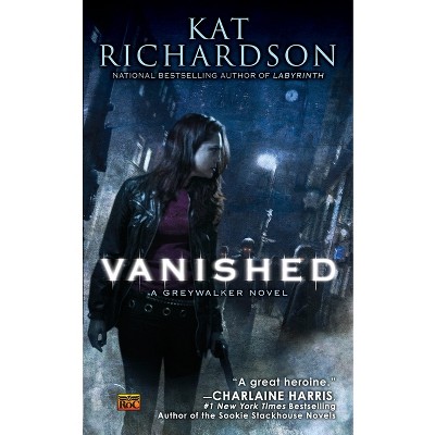 Vanished - (Greywalker) by  Kat Richardson (Paperback)