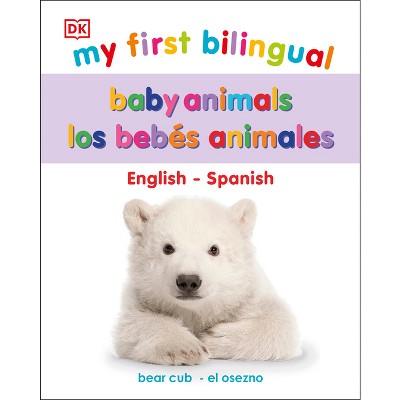 My First Bilingual Baby Animals - (My First Board Books) by  DK (Board Book)