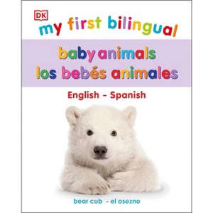 My First Bilingual Baby Animals - (My First Board Books) by  DK (Board Book) - 1 of 1