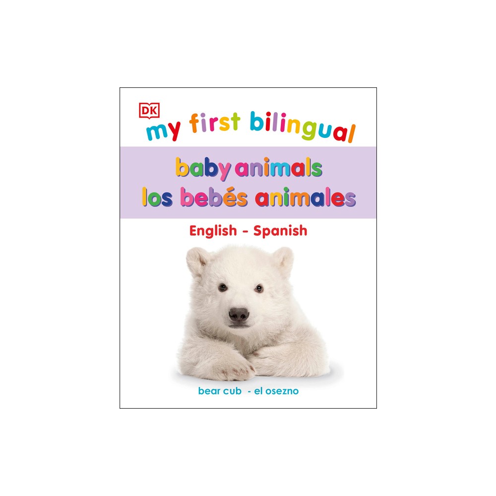 My First Bilingual Baby Animals - (My First Board Books) by DK (Board Book)