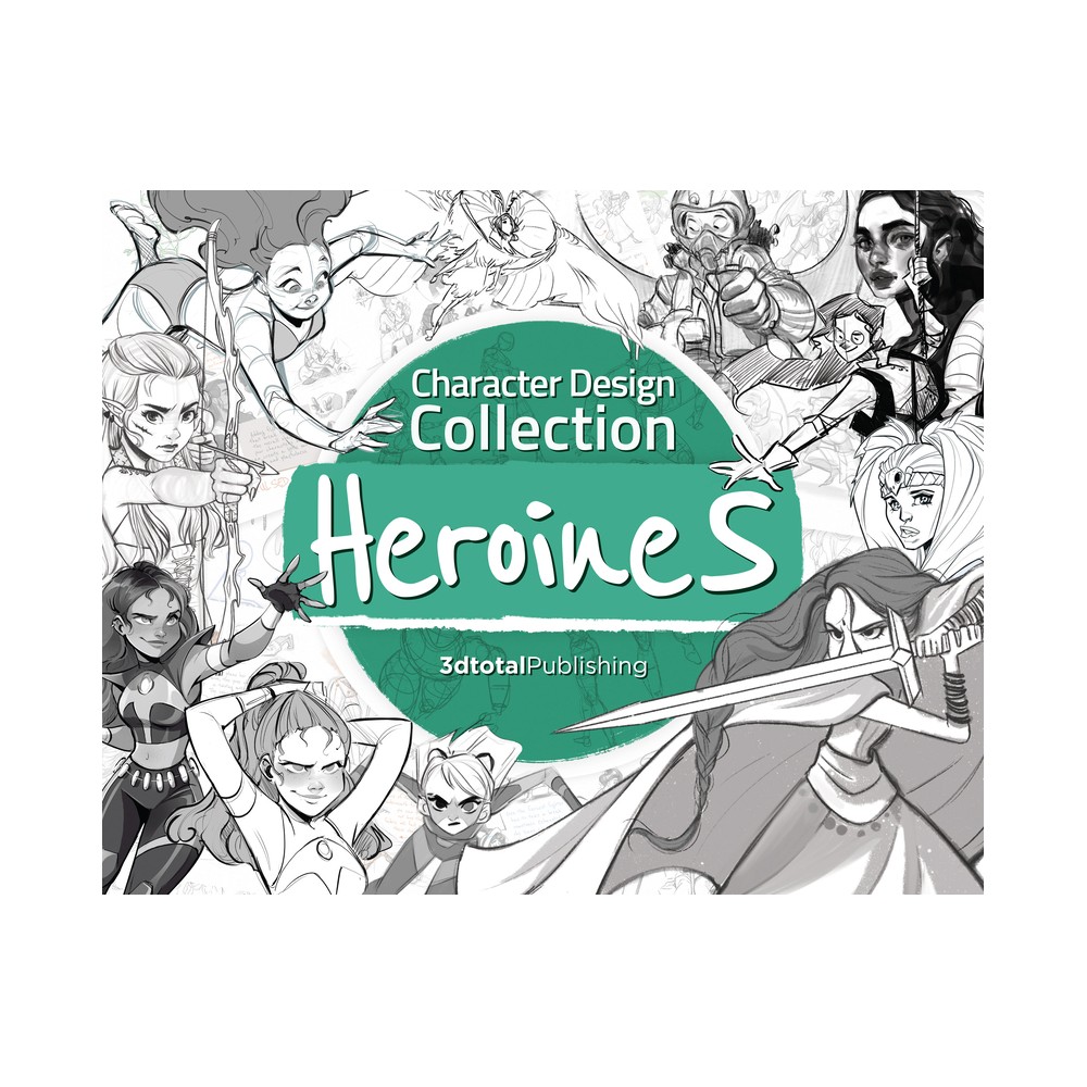 Character Design Collection: Heroines - by Publishing 3dtotal (Paperback)