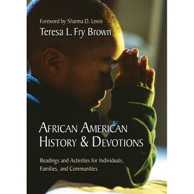 African American History & Devotions - by  Teresa L Fry Brown (Paperback)