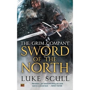 Sword of the North - (Grim Company) by  Luke Scull (Paperback) - 1 of 1